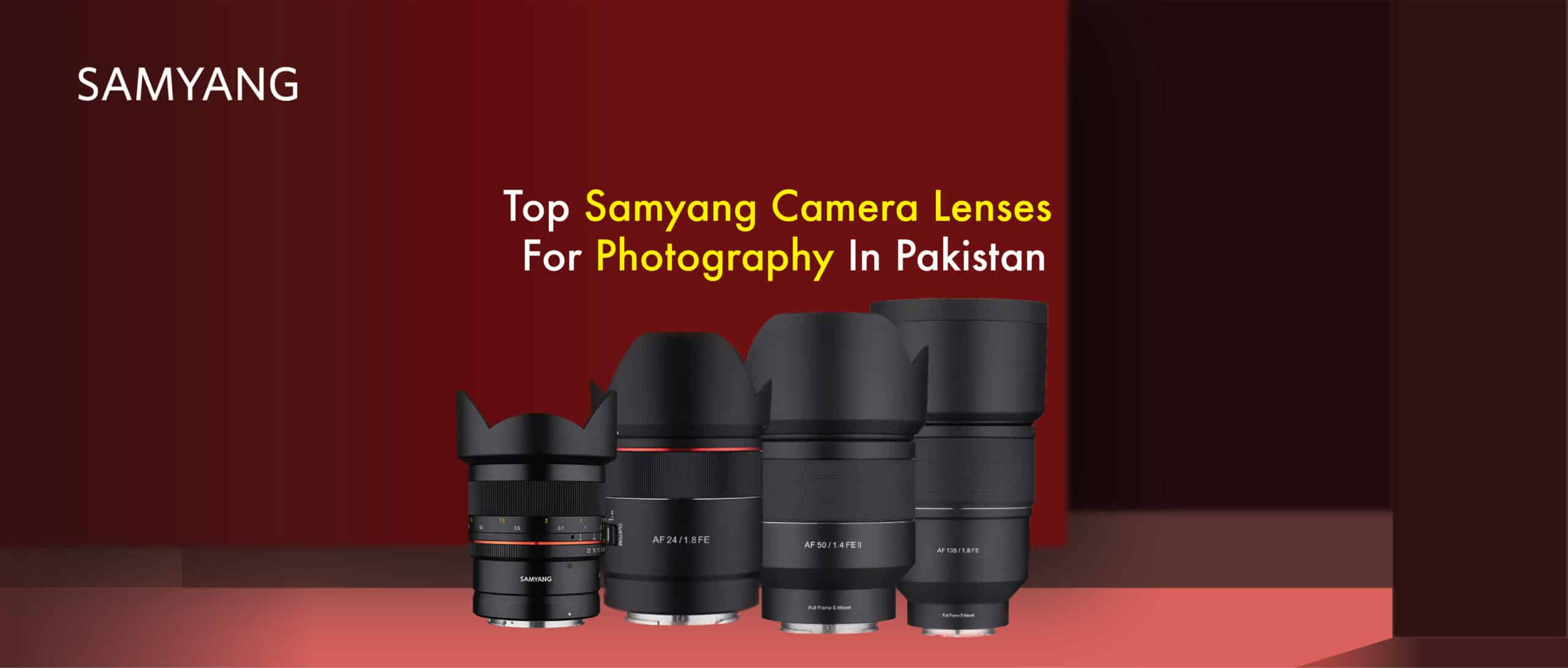 Top Samyang Camera Lenses for Photography in Pakistan