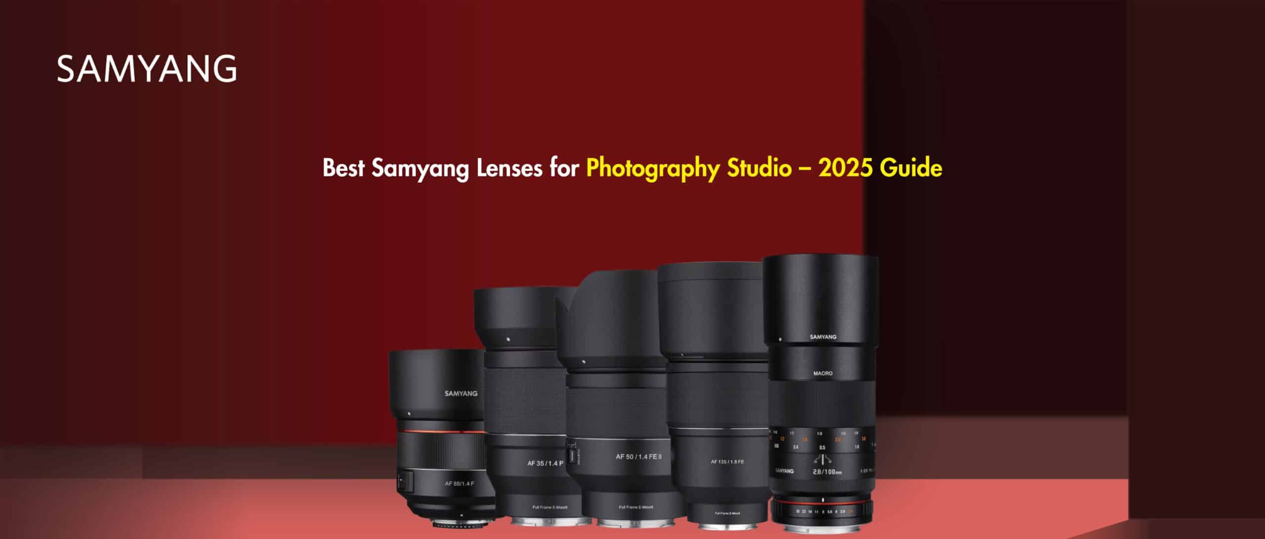 Best Samyang Lenses for Photography Studio – 2025 Guide